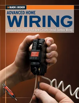 עטיפת הספר Black & Decker Advanced Home Wiring: Updated 2nd Edition, Run New Circuits,  Install Outdoor Wiring מאת Editors of Creative Publishing