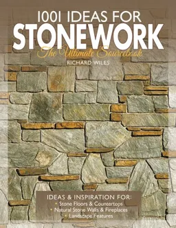עטיפת הספר 1001 Ideas for Stonework: The Ultimate Sourcebook מאת Richard Wiles