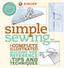 עטיפת הספר Singer Simple Sewing: The Complete Illustrated Machine-side Reference of Tips and Techniques מאת Beth Ann Baumgartel