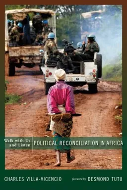 Walk With Us and Listen: Political Reconciliation in Africa