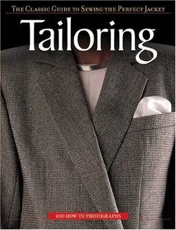 Tailoring: The Classic Guide to Sewing the Perfect Jacket
