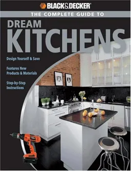 עטיפת הספר Black & Decker Complete Guide to Dream Kitchens מאת Sarah Lynch