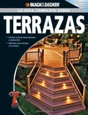 La Guia Completa sobre Terrazas: Incluye nuevas innovaciones y accesorios adicione una terraza a la cocina (Black & Decker Complete Guide) (Spanish Edition)