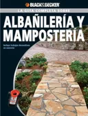 La Guia Completa sobre Albanileria y Mamposteria: Incluye trabajos decorativos en concreto (Black & Decker Complete Guide) (Spanish Edition)