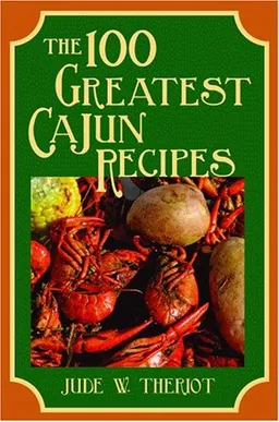 100 Greatest Cajun Recipes, The (100 Greatest Recipes Series)