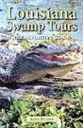 Louisiana Swamp Tours: The Definitive Guide