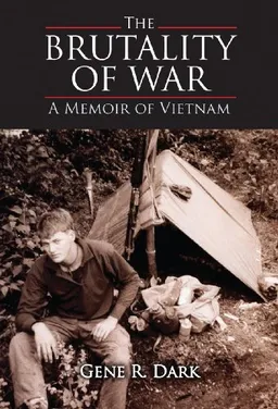 Brutality of War, The: A Memoir of Vietnam