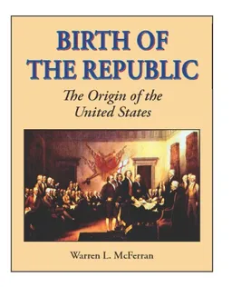 Birth of the Republic: The Origin of the United States