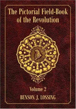 Pictorial Field-Book of the Revolution, The: Volume 2