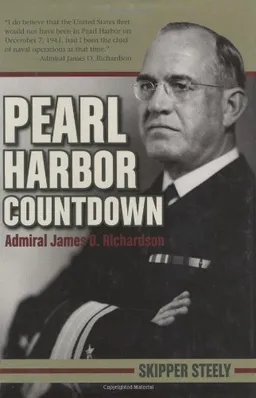 Pearl Harbor Countdown: Admiral James O. Richardson