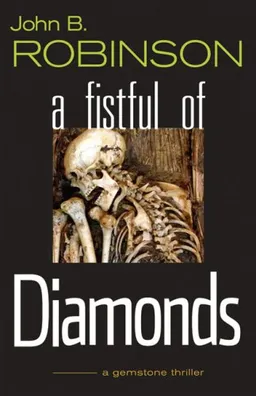 A Fistful of Diamonds: A Gemstone Thriller (The Gemstone Thrillers)