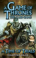 A Game of Thrones Living The Card Game: A Time of Trials Chapter Pack