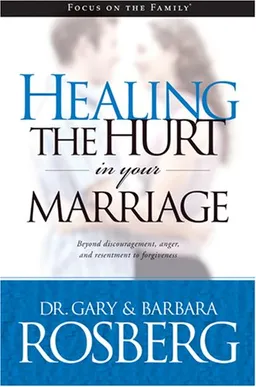 Healing the Hurt in Your Marriage