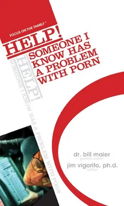 HELP! Someone I Know Has a Problem with Porn (Help! (Carol Stream, Ill.).; Focus on Family)