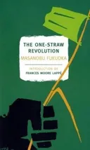 The One-Straw Revolution: An Introduction to Natural Farming (New York Review Books Classics)