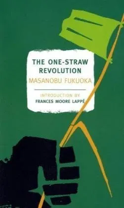 The One-Straw Revolution: An Introduction to Natural Farming (New York Review Books Classics)