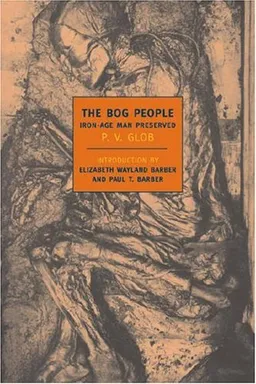 The Bog People: Iron Age Man Preserved (New York Review Books Classics)