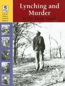 Lynching And Murder in the Deep South (Lucent Library of Black History)
