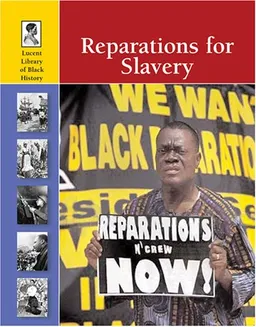 Reparations for Slavery (Lucent Library of Black History)
