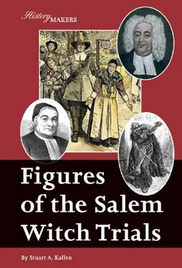 עטיפת הספר Figures of the Salem Witch Trials (History Makers) מאת Stuart A. Kallen