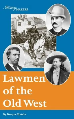 History Makers - Lawmen of the Old West