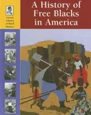 Lucent Library of Black History - A History of Free Blacks in America