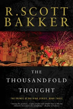 The Thousandfold Thought: The Prince of Nothing, Book Three
