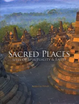 Sacred Places: Sites of Spirituality & Faith