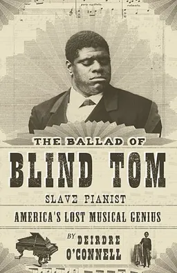 The Ballad of Blind Tom, Slave Pianist