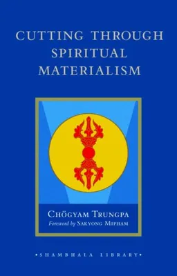 Cutting Through Spiritual Materialism (Shambhala Library)
