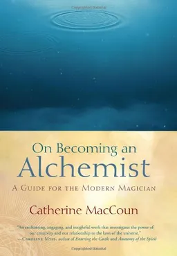 On Becoming an Alchemist: A Guide for the Modern Magician