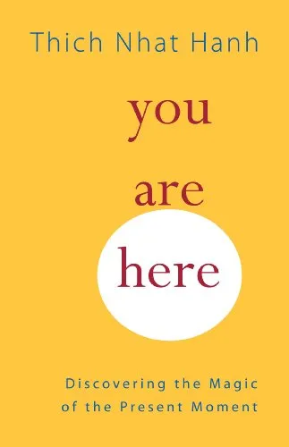 YOU ARE HERE : DISCOVERING THE MAGIC OF THE PRESENT MOMENT
