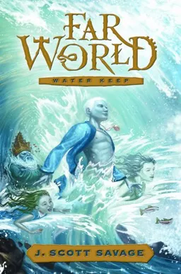 Farworld, Book 1: Water Keep (Far World)