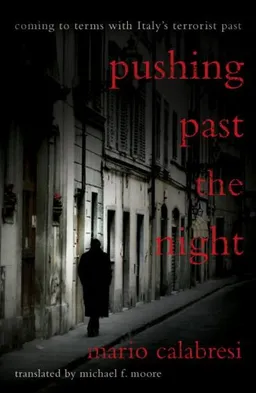 Pushing Past the Night: Coming to Terms With Italy's Terrorist Past