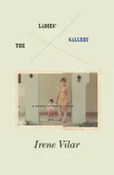 Ladies Gallery, The: A Memoir of Family Secrets