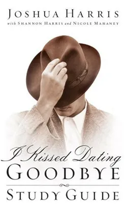 I Kissed Dating Goodbye