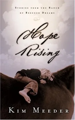Hope Rising: Stories from the Ranch of Rescued Dreams
