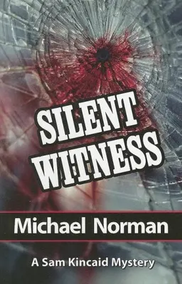 עטיפת הספר Silent Witness: A Sam Kincaid Mystery מאת Michael Norman