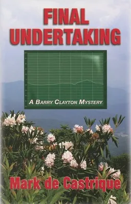 Final Undertaking: A Barry Clayton Mystery (Buryin' Barry)
