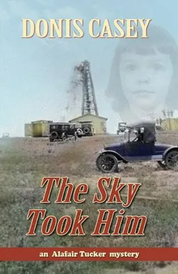 The Sky Took Him (Alafair Tucker Mysteries (Hardcover))