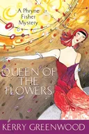 Queen of the Flowers : a Phryne Fisher mystery