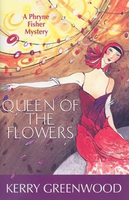 עטיפת הספר Queen of the Flowers: A Phryne Fisher Mystery מאת Kerry Greenwood