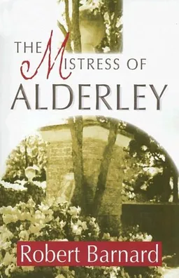 עטיפת הספר The Mistress of Alderley מאת Robert Barnard BSC
