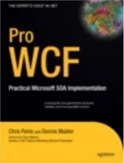 Pro WCF: Practical Microsoft SOA Implementation