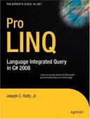 Pro LINQ: Language Integrated Query in C# 2008 (Windows.Net)