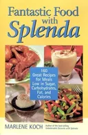 Fantastic Food with Splenda: 160 Great Recipes for Meals Low in Sugar, Carbohydrates, Fat, and Calories