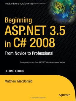 Beginning ASP.NET 3.5 in C# 2008: From Novice to Professional, Second Edition (Beginning from Novice to Professional)