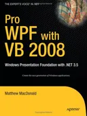 Pro WPF with VB 2008: Windows Presentation Foundation with .NET 3.5
