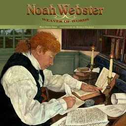 Noah Webster: Weaver of Words