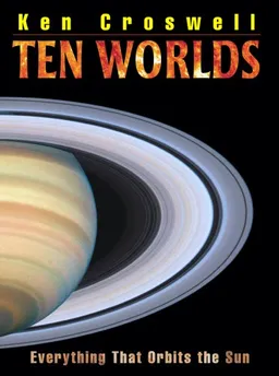 Ten Worlds: Everything That Orbits the Sun